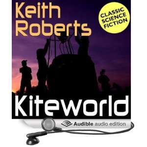  Kiteworld (Audible Audio Edition) Keith Roberts, Gideon 