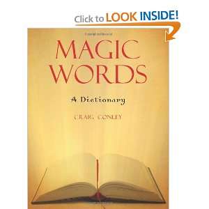 Magic Words: A Dictionary [Paperback]: Craig Conley:  Books