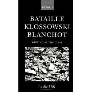  Bataille, Klossowski, Blanchot Writing at the Limit 