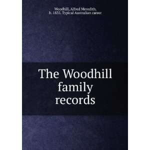  The Woodhill family records Alfred Meredith, b. 1835 