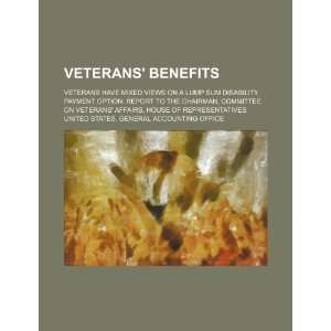 Veterans benefits veterans have mixed views on a lump sum disability 