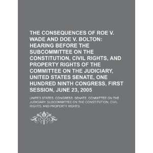  The consequences of Roe v. Wade and Doe v. Bolton hearing 