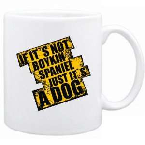  New  If Its Not Boykin Spaniel  Just Its A Dog  Mug 