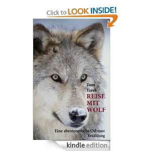 Reise mit Wolf: Eine abenteuerliche Odyssee (German Edition): Tom 