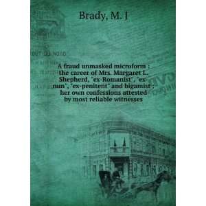   ex penitent, and bigamist  her own confessions M. J. Brady Books