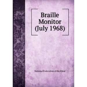   Braille Monitor (July 1968): National Federation of the Blind: Books