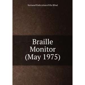   : Braille Monitor (May 1975): National Federation of the Blind: Books