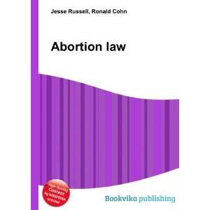  Abortion law Ronald Cohn Jesse Russell Books