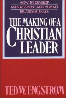   The Making of a Christian Leader by Ted Engstrom 
