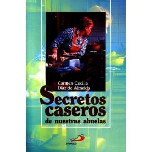   caseros de nuestras abuelas: Carmen Cecilia Diaz de Almeida: Books