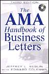 The AMA Handbook of Business Letters, (0814406653), Jeffrey L. Seglin 