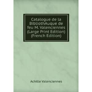   Valenciennes (Large Print Edition) (French Edition): Achille