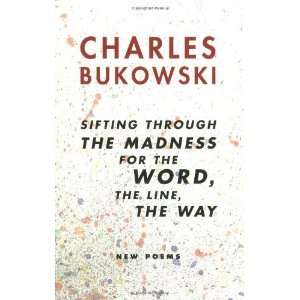   , the Line, the Way: New Poems [Paperback]: Charles Bukowski: Books