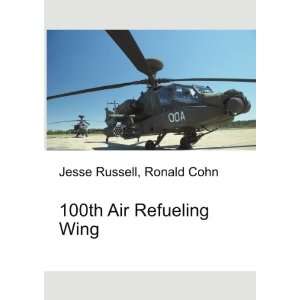  100th Air Refueling Wing Ronald Cohn Jesse Russell Books