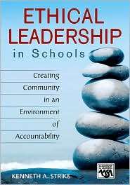 Ethical Leadership in Schools Creating Community in an Environment of 