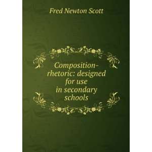   : designed for use in secondary schools: Fred Newton Scott: Books