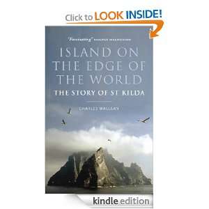 Island on the Edge of the World The Story of St Kilda Charles 