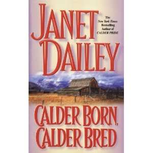  Calder Born, Calder Bred [Paperback]: Janet Dailey: Books