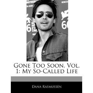   Soon, Vol. 1: My So Called Life (9781170064092): Dana Rasmussen: Books