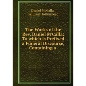  The Works of the Rev. Daniel MCalla To which is Prefixed 