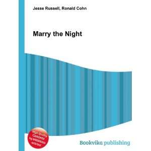  Marry the Night: Ronald Cohn Jesse Russell: Books