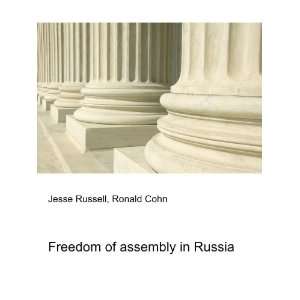Freedom of assembly in Russia Ronald Cohn Jesse Russell  
