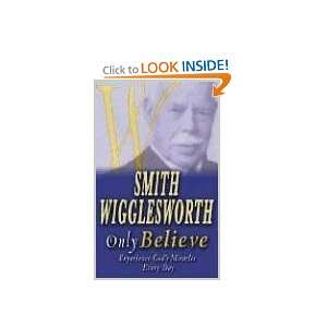   Smith Wigglesworth Only Believe [Paperback] Smith Wigglesworth Books