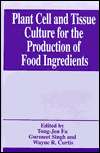 Plant Cell And Tissue Culture For The Production Of Food Ingredients 