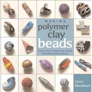    Making Polymer Clay Beads [Paperback] Carol Blackburn Books
