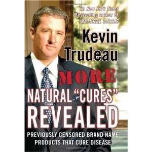  More Natural Cures Revealed By Kevin Trudeau  N/A  Books