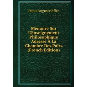   Ã? La Chambre Des Pairs (French Edition) Denis Auguste Affre Books