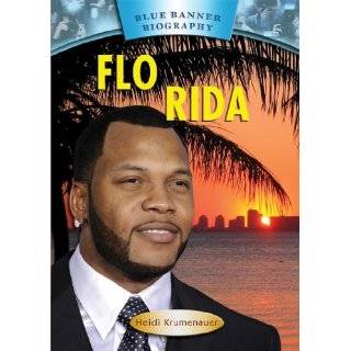 Flo Rida (Blue Banner Biographies) by Heidi Krumenauer (Jul 8, 2010)