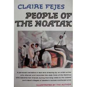  People of the Noatak Claire Fejes Books