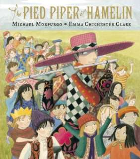   Piper of Hamelin by Michael Morpurgo, Candlewick Press  Hardcover