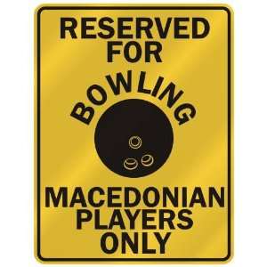 RESERVED FOR  B OWLING MACEDONIAN PLAYERS ONLY  PARKING SIGN COUNTRY 