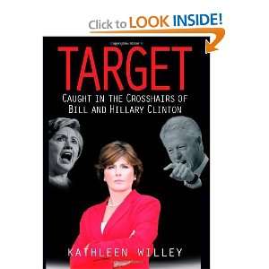   of Bill and Hillary Clinton [Hardcover]: Kathleen Willey: Books