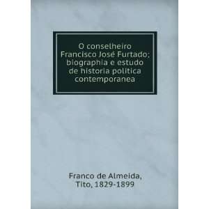   de historia politica contemporanea Tito, 1829 1899 Franco de Almeida