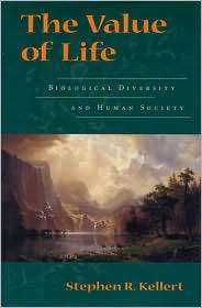 The Value of Life Biological Diversity and Human Society, (1559633182 