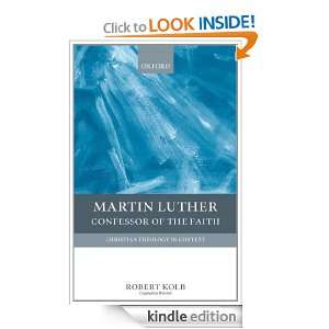 Martin Luther: Confessor of the Faith (Christian Theology in Context 