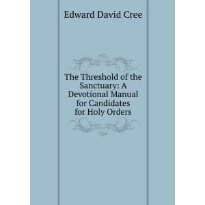   Manual for Candidates for Holy Orders Edward David Cree Books