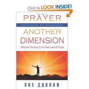  Prayer in Another Dimension [Paperback]: Sue Curran: Books