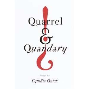    Quarrel & Quandary Essays [Hardcover] Cynthia Ozick Books