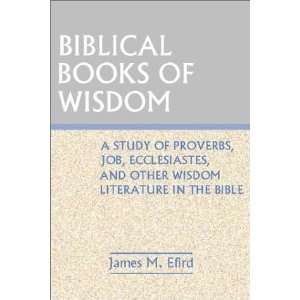  Biblical Books of Wisdom A Study of Proverbs, Job 