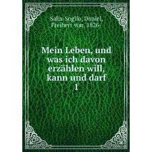   , kann und darf. 1 Daniel, Freiherr von, 1826  Salis Soglio Books