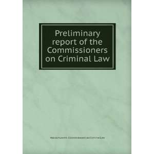  Preliminary report of the Commissioners on Criminal Law 