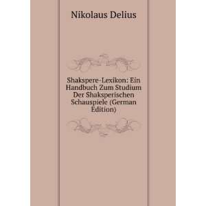   Schauspiele (German Edition) (9785875555947) Nikolaus Delius Books