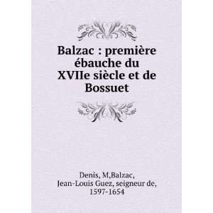  Balzac, Jean Louis Guez, seigneur de, 1597 1654 Denis Books