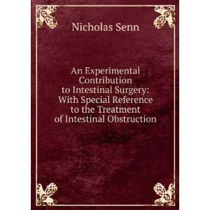   to the Treatment of Intestinal Obstruction Nicholas Senn Books