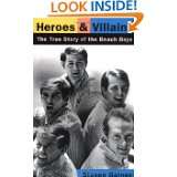 Heroes And Villains The True Story Of The Beach Boys by Steven Gaines 