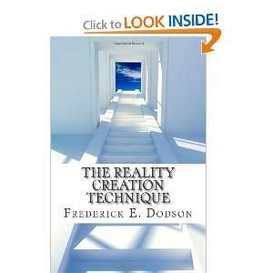   The Reality Creation Technique [Paperback] Frederick E Dodson Books